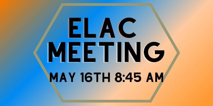 ELAC Meeting May 16th