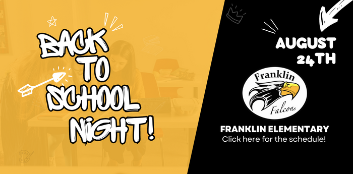 Back to School Night - August 24th - Franklin Elementary School