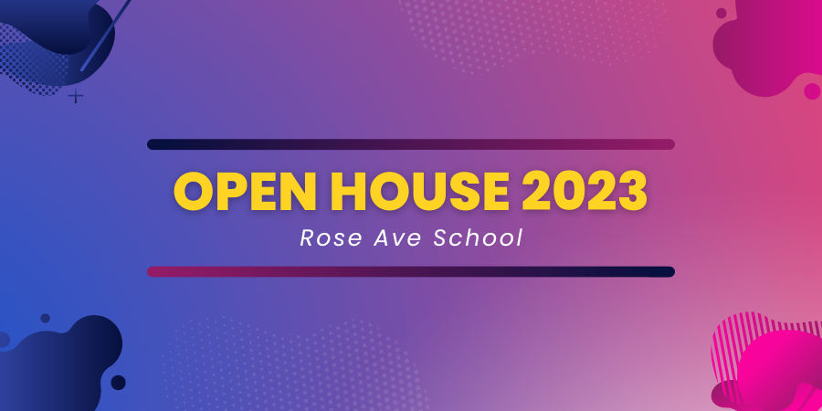 Rose Ave School Open House 2023