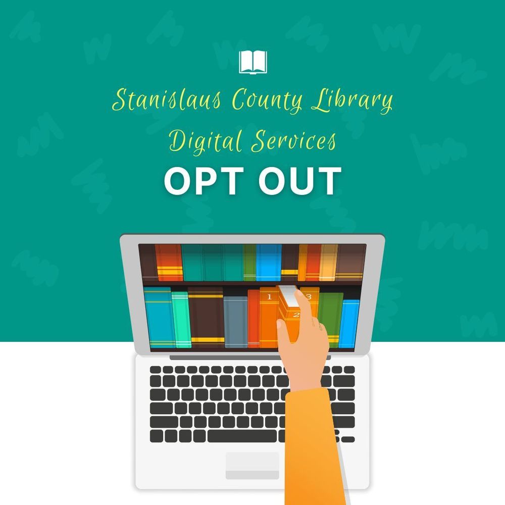 Stanislaus County Library Digital Services Opt Out