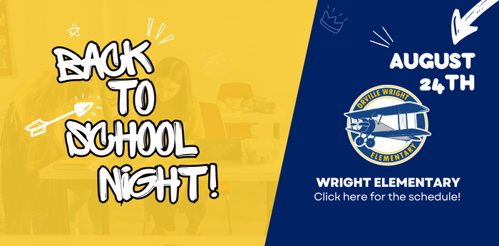 Back to School Night - August 24th - Wright Elementary School