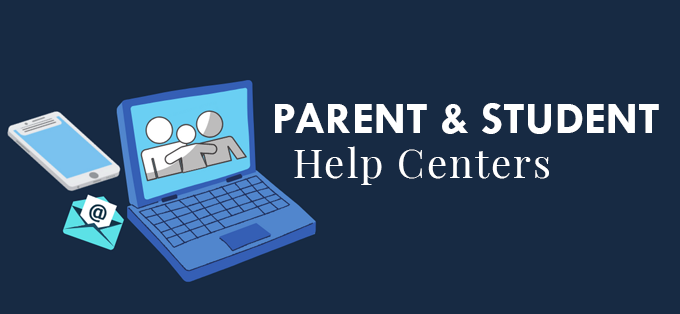 Parent & Student Help Centers